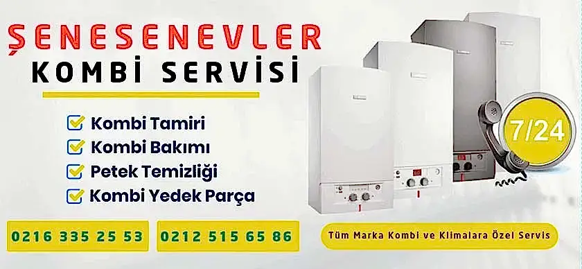 Şeneşenevler Kombi Servisi