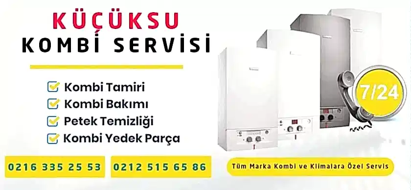 Küçüksu Kombi Servisi