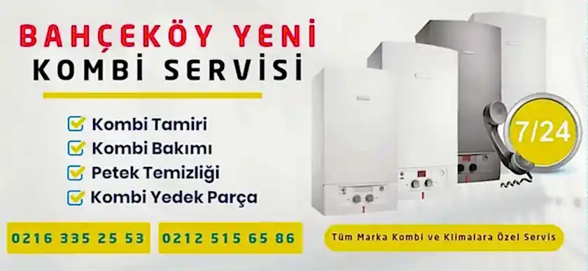 Bahçeköy Yeni Kombi Servisi