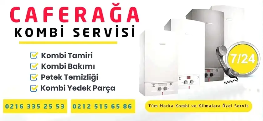 Caferağa Kombi Servisi