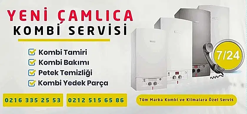 Yeni Çamlıca Kombi Servisi
