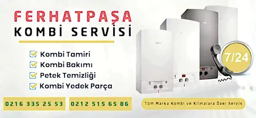 Ferhatpaşa Kombi Servisi